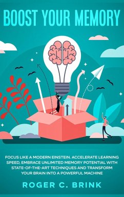 Boost Your Memory and Focus Like a Modern Einstein - Brink, Roger C