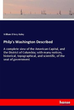 Philp's Washington Described - D'Arcy Haley, William