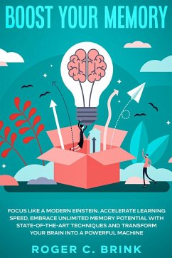 Boost Your Memory and Focus Like a Modern Einstein - Brink, Roger C