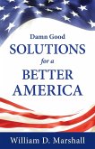 Damn Good Solutions for a Better America