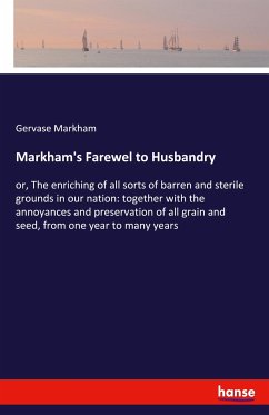 Markham's Farewel to Husbandry - Markham, Gervase