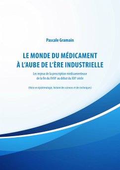 Le monde du médicament à l'aube de l'ère industrielle (eBook, ePUB) - Gramain, Pascale