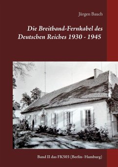 Die Breitband-Fernkabel des Deutschen Reiches 1930 - 1945 - 2017 (eBook, ePUB)