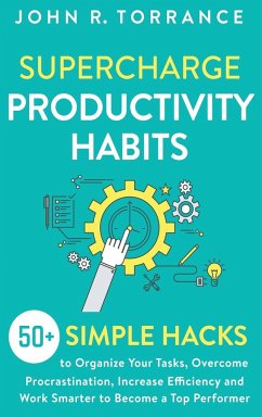 Supercharge Productivity Habits - Torrance, John R.