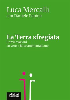 La Terra sfregiata (eBook, ePUB) - Mercalli, Luca; Pepino, Daniele