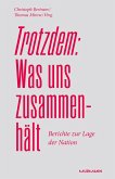 Trotzdem: Was uns zusammenhält (eBook, ePUB) Trotzdem: Was uns zusammenhält (eBook, ePUB)