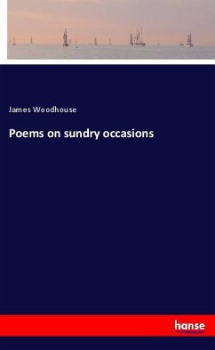Poems on sundry occasions - Woodhouse, James