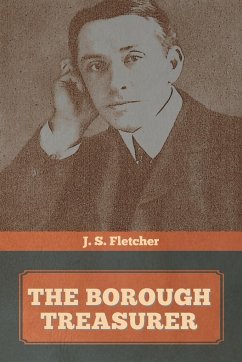 The Borough Treasurer - Fletcher, J. S.