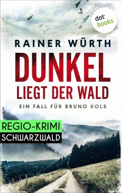 Dunkel liegt der Wald: Ein Fall für Bruno Kolb - Band 2 (eBook, ePUB) - Würth, Rainer