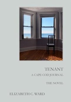 Tenant A Cape Cod Journal. The Novel - Ward, Elizabeth C