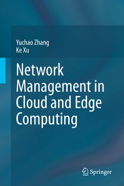 Network Management in Cloud and Edge Computing (eBook, PDF) - Zhang, Yuchao; Xu, Ke