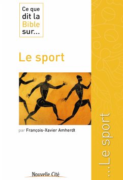 Ce que dit la Bible sur le Sport (eBook, ePUB) - Amherdt, François-Xavier