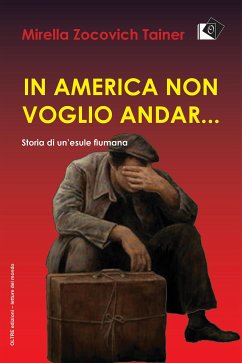 In America non voglio andar... (eBook, ePUB) - Zocovich Tainer, Mirella