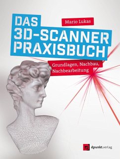 Das 3D-Scanner-Praxisbuch (eBook, ePUB) - Lukas, Mario