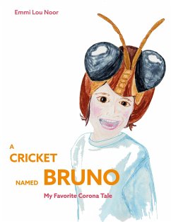 A Cricket Named Bruno - Noor, Emmi Lou