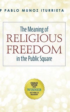 The Meaning of Religious Freedom in the Public Square - Iturrieta, Pablo Munoz