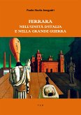 Ferrara nell'Unità d'Italia e nella Grande Guerra (eBook, ePUB)