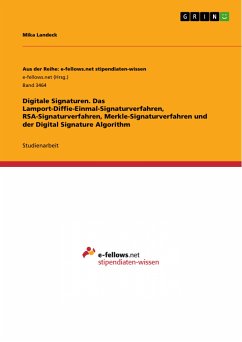 Digitale Signaturen. Das Lamport-Diffie-Einmal-Signaturverfahren, RSA-Signaturverfahren, Merkle-Signaturverfahren und der Digital Signature Algorithm (eBook, PDF)