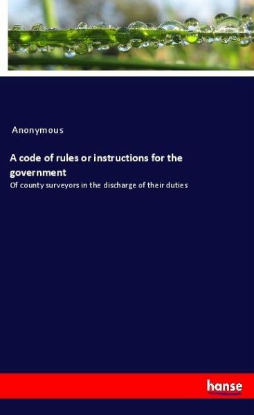 A code of rules or instructions for the government A code of rules or instructions for the government