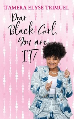 Dear Black Girl, You are IT! - Trimuel, Tamera Elyse