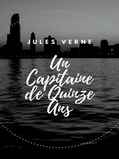 Un Capitaine de Quinze Ans (eBook, ePUB) - Verne, Jules
