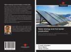 Solar energy and hot water production