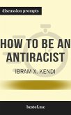 Summary: “How to Be an Antiracist" by Ibram X. Kendi - Discussion Prompts (eBook, ePUB)