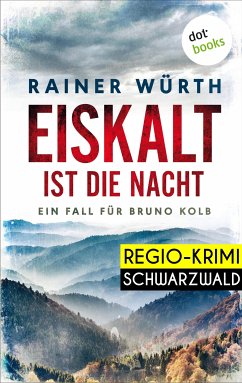 Eiskalt ist die Nacht: Ein Fall für Bruno Kolb - Band 1 (eBook, ePUB) - Würth, Rainer