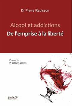 Alcool et addictions (eBook, ePUB) - Radisson, Pierre