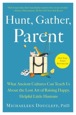 Hunt, Gather, Parent (eBook, ePUB) - Doucleff, Michaeleen