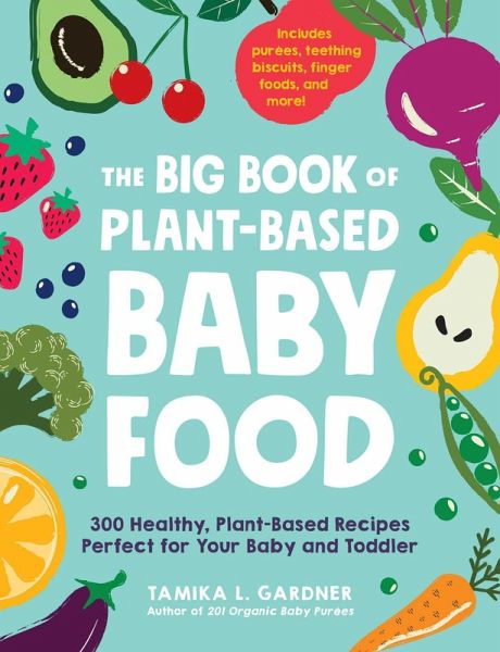 The Big Book of Plant-Based Baby Food (eBook, ePUB) The Big Book of Plant-Based Baby Food (eBook, ePUB)