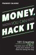Money, You Can Hack It: 101 Creative... - Bild 1