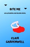 Bite Me (Alexandra Van Helsing, #1) (eBook, ePUB)
