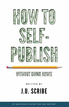 How to Self-Publish Without Going Broke (eBook, ePUB) - Scribe, J. U.