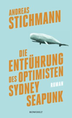 Die Entführung des Optimisten Sydney Seapunk (Mängelexemplar) - Stichmann, Andreas