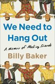 We Need to Hang Out (eBook, ePUB)