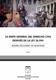 La parte general del derecho civil después de la Ley 26.994 (eBook, PDF) - Escudero, Beatriz