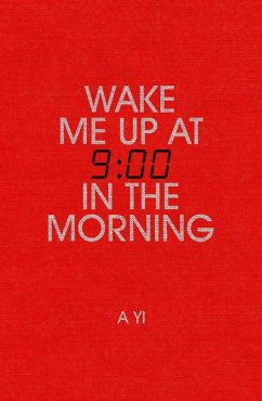 Wake Me Up at Nine in the Morning (eBook, ePUB) - Yi, A.