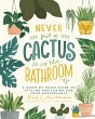 Never Put a Cactus in the Bathroom... - Bild 1