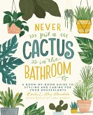 Never Put a Cactus in the Bathroom (eBook, ePUB)