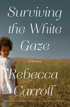 Surviving the White Gaze (eBook, ePUB) - Carroll, Rebecca