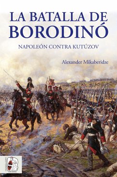 La batalla de Borodinó (eBook, ePUB) - Mikaberidze, Alexander