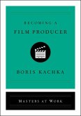 Becoming a Film Producer (eBook, ePUB)