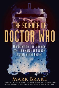 The Science of Doctor Who (eBook, ePUB) - Brake, Mark