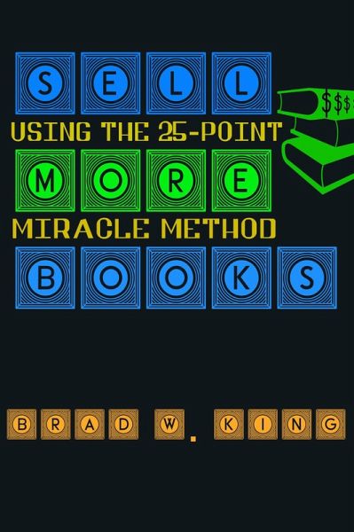 Sell More Books: Using the 25-Point Miracle Method (eBook, ePUB)