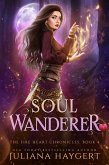 Soul Wanderer (The Fire Heart Chronicles, #4) (eBook, ePUB)