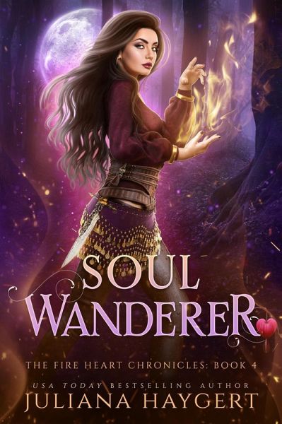 Soul Wanderer (The Fire Heart Chronicles, #4) (eBook, ePUB) Soul Wanderer (The Fire Heart Chronicles, #4) (eBook, ePUB)