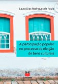 A participação popular no processo de eleição de bens culturais (eBook, ePUB)