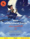 Mein allerschonster Traum - & 1602;& 1588;& 1606;& 1711;]& 1578;& 1585;& 1740;& 1606; & 1585;& 1608;& 1740;& 1575;& 1740; & 1605;& 1606; (Deutsch - Persisch, Farsi, Dari)