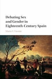 Debating Sex and Gender in Eighteenth-Century Spain - Vicente, Marta V